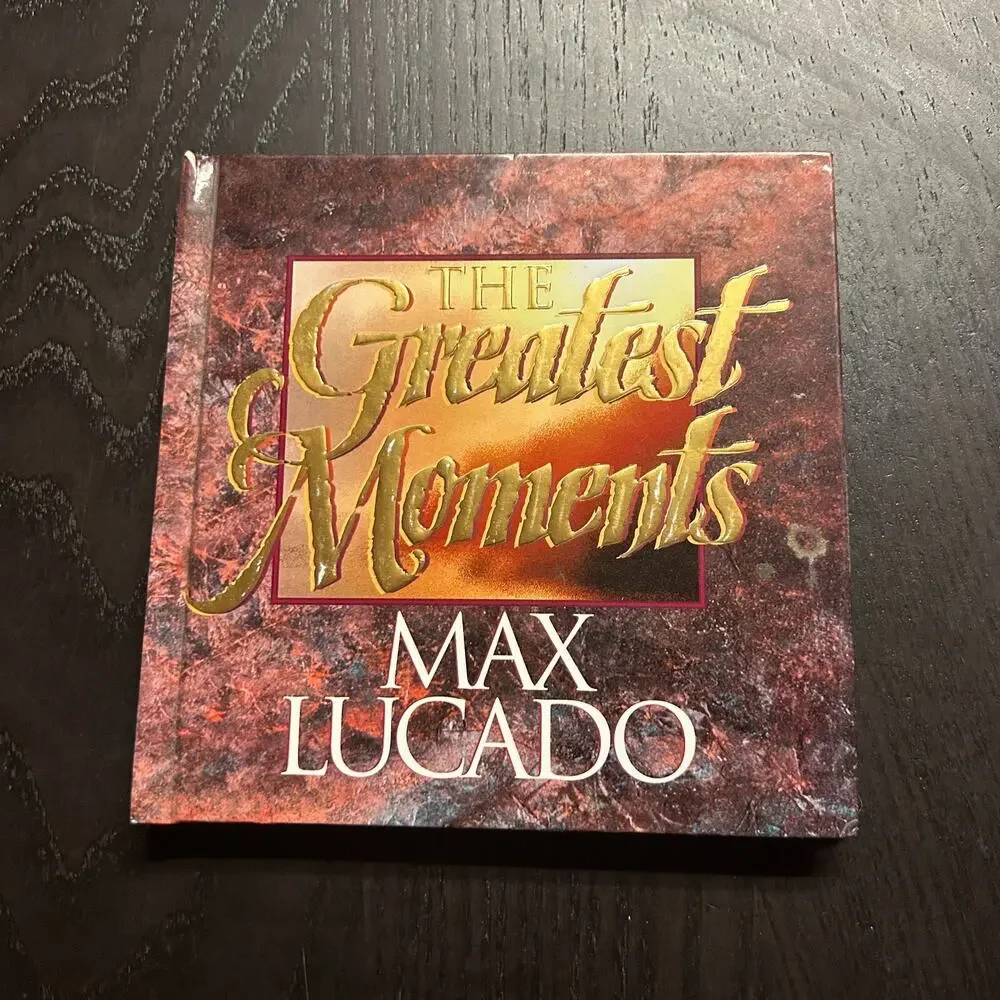 Greatest Moments by Max Lucado (1995, Hardcover)